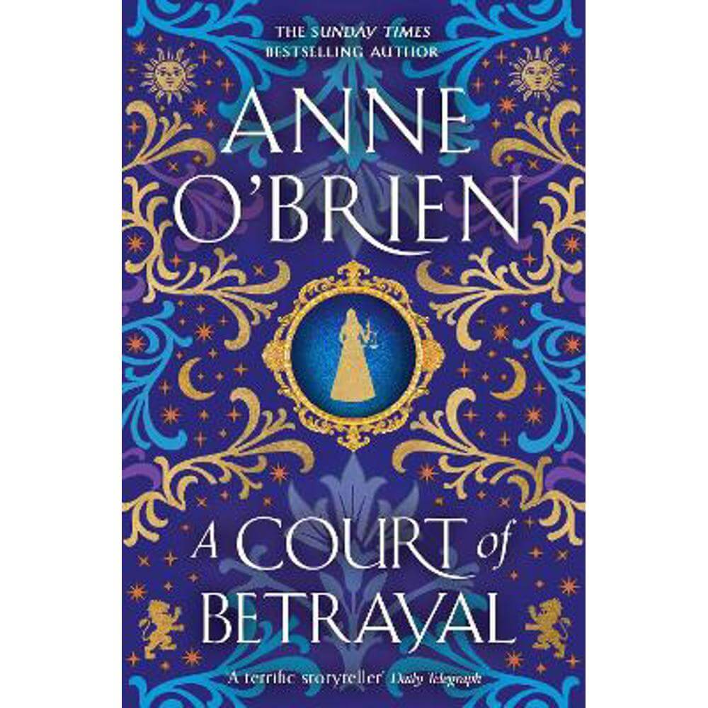 A Court of Betrayal: The gripping new historical novel from the Sunday Times bestselling author! (Hardback) - Anne O'Brien